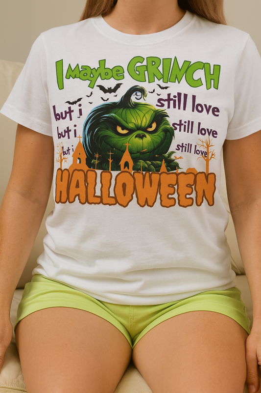 I Maybe Grinch but I still love Halloween